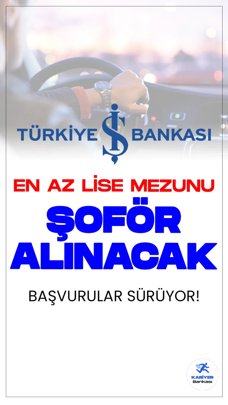 İş Bankası Şoför Alımı için Başvurular Sürüyor.İş Bankası sayfasından yayımlanan duyuruda, Türkiye İş Bankası Denizli, Kayseri, Muğla (Bodrum, Marmaris ve Milas ilçeleri), Sakarya ve Trabzon illerinde görevlendirilmek üzere makam şoförü ve para nakil aracı şoförü alımı yapılacağı aktarılırken, başvuruların 15 Eylül 2024 tarihine kadar süreceği kaydedildi.Başvuru sayfası ve şartlar haberimizde.