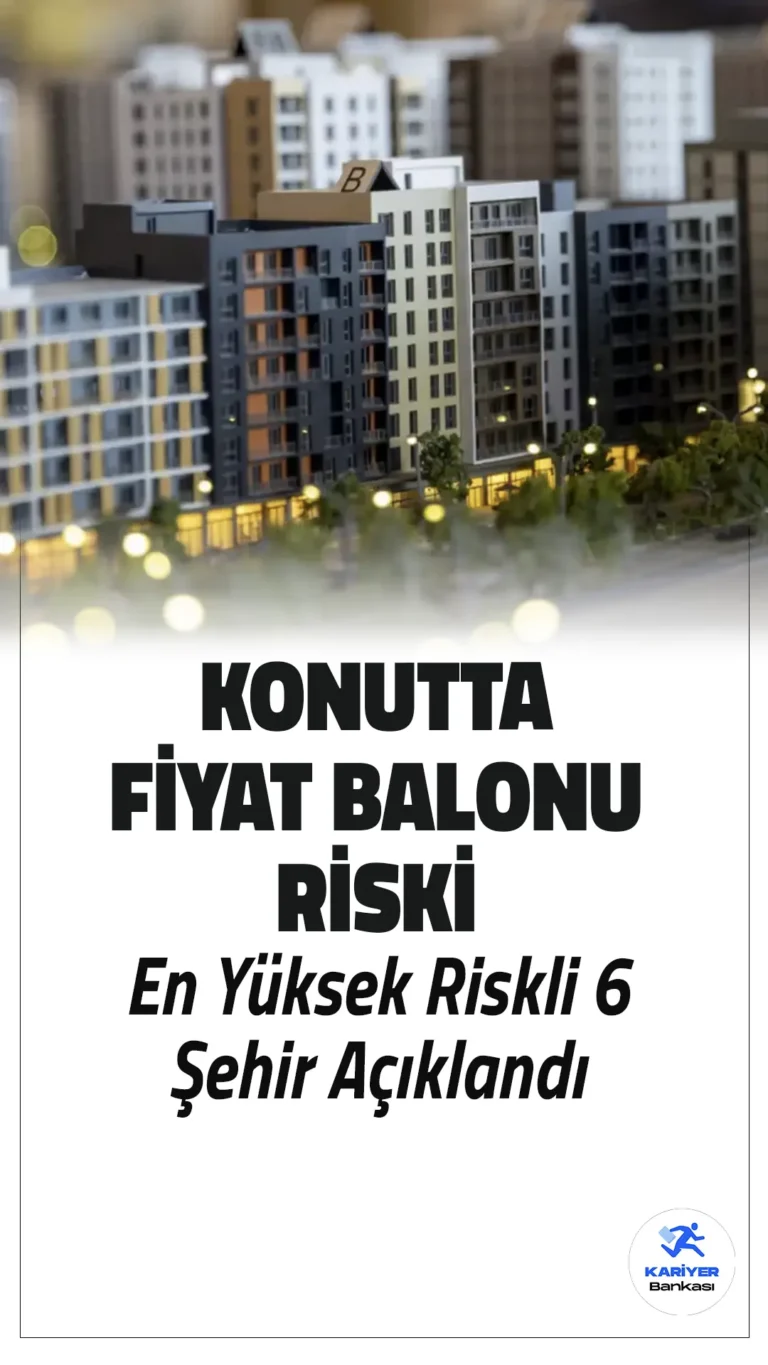Konutta Fiyat Balonu Riski En Yüksek 6 Şehir