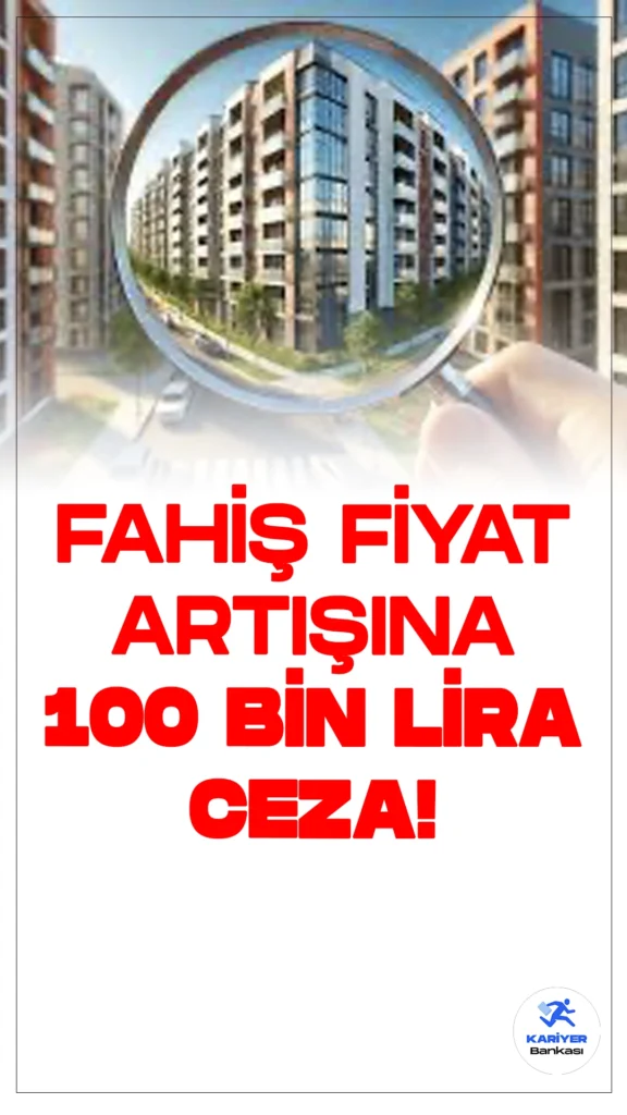 Konutta Fahiş Fiyat Artışına 100 Bin Lira Ceza.Ticaret Bakanlığı, konut kredisi faiz indirimi haberleri sonrası konut fiyatını fahiş şekilde artıran emlak işletmesine 100 bin lira ceza kesti.