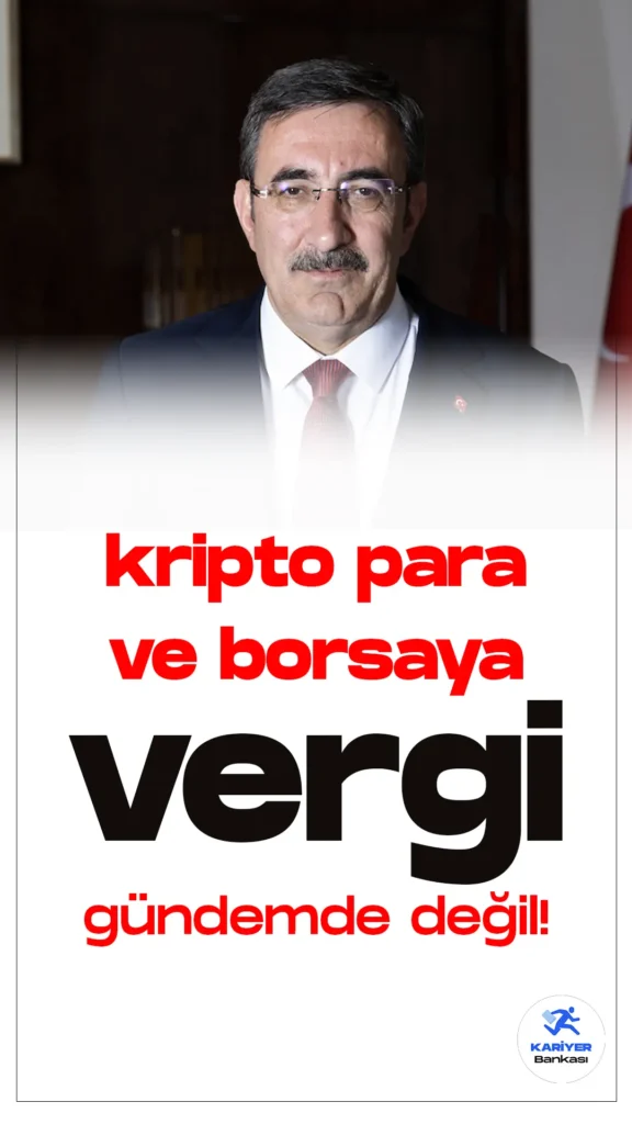Cevdet Yılmaz: Borsa ve Kripto Vergileri Gündemimizde Değil