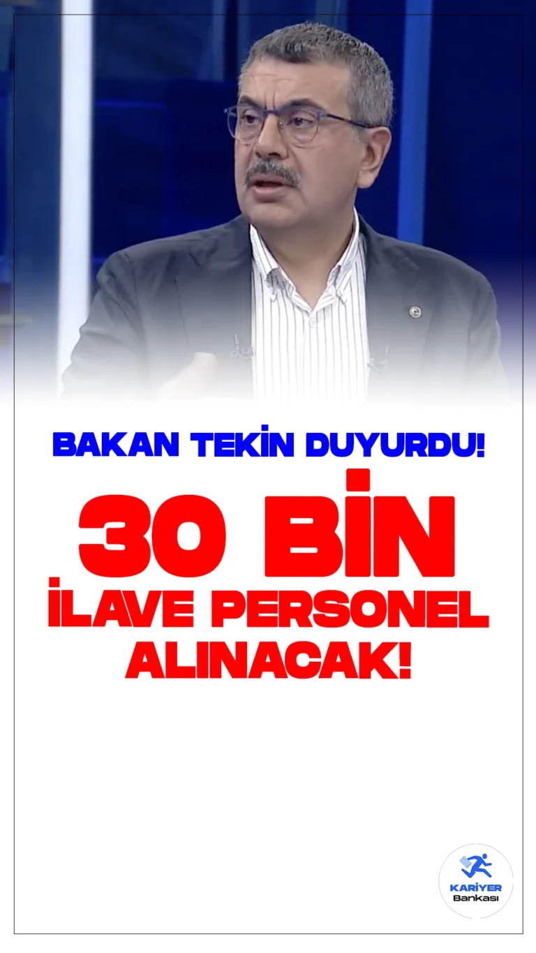 Milli Eğitim Bakanlığı 30 Bin Personel Alımı Yapacak. Milli Eğitim Bakanı Yusuf Tekin, okullara 30 bin ilave personel alımı yapılacağını duyurdu.
