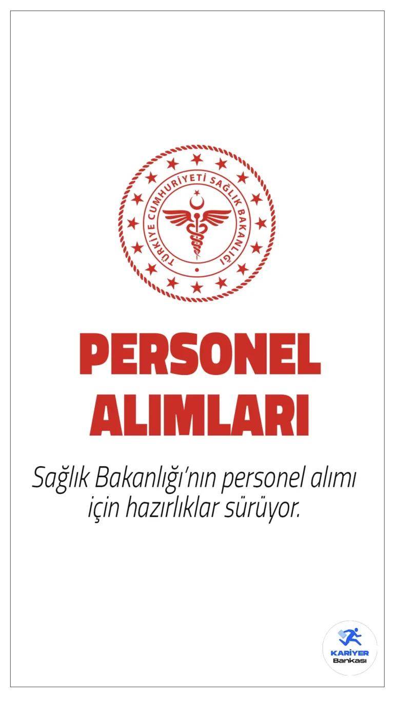 Sağlık Bakanlığı Personel ve İşçi Alımı için Hazırlıklar Sürüyor