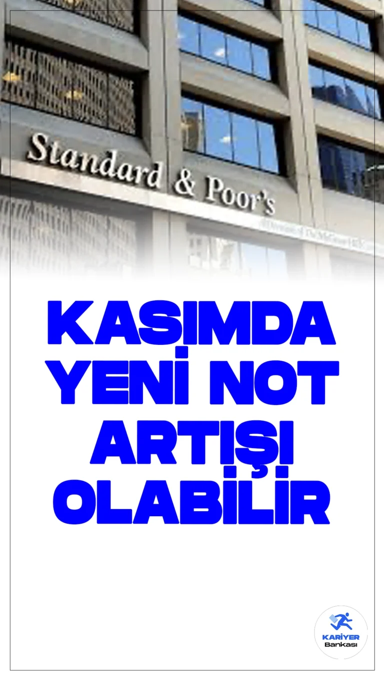 Türkiye Kasımda Yeni Not Artışı Bekliyor.Türkiye, makroekonomi politikalarındaki değişimle kredi derecelendirme kuruluşlarından not artışları alırken, Kasım ayında S&P Global Ratings'ten yeni bir artış daha bekleniyor.