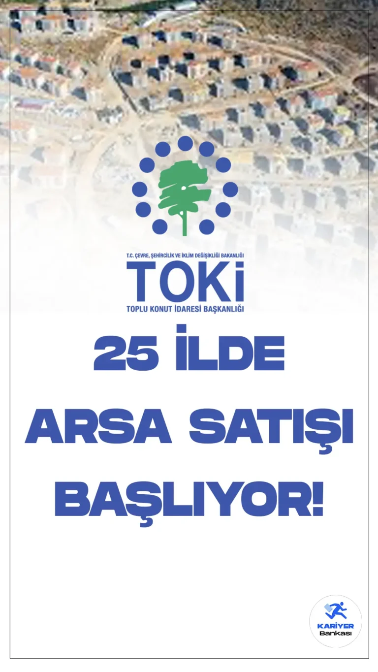 TOKİ 25 İlde 379 Arsayı Satışa Çıkarıyor! Satış Tarihi ve Detaylar