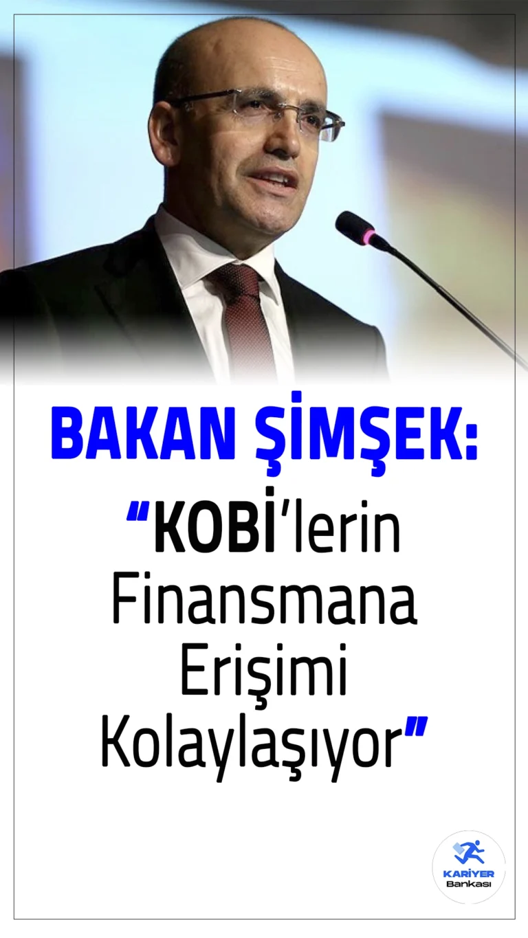 Bakan Şimşek: KOBİ'lerin Finansmana Erişimi Kolaylaşıyor.Hazine ve Maliye Bakanı Mehmet Şimşek, dezenflasyon sürecinde KOBİ'lerin finansmana erişimini kolaylaştıracak adımlar attıklarını ve bu sürecin çeşitli sektörlerde rekabet gücünü artırmaya yönelik tedbirlerle destekleneceğini açıkladı.