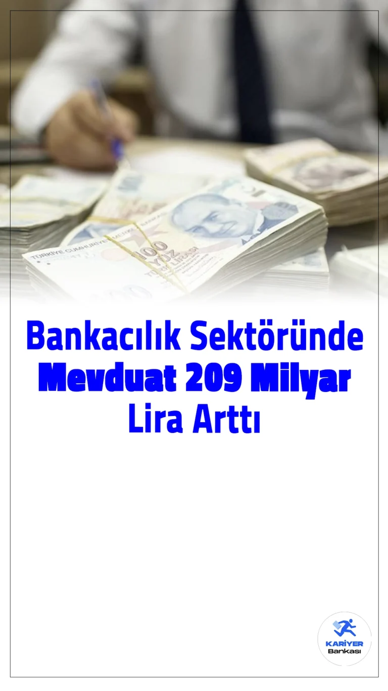 Bankacılık Sektöründe Mevduat 209 Milyar Lira Arttı.Bankacılık sektörünün toplam mevduatı, 27 Eylül haftasında 209 milyar lira artış göstererek 18 trilyon 407,6 milyar liraya ulaştı.
