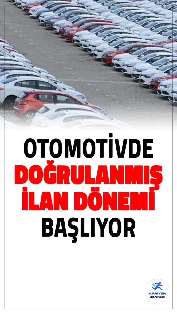 Otomotivde Doğrulanmış İlan Dönemi Başlıyor.Ticaret Bakanlığı, sahte ilanlar ve fiyat manipülasyonlarına karşı başlattığı "doğrulanmış ilan" uygulamasını otomotiv sektöründe de devreye alıyor. Bu düzenleme ile tüketici hakları korunarak piyasa daha şeffaf hale gelecek.