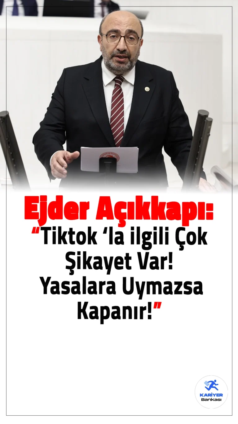 Ejder Açıkkapı: Tiktok ‘la ilgili Çok Şikayet Var Yasalara Uymazsa Kapanır!AK Parti Elazığ Milletvekili ve TBMM Plan ve Bütçe Komisyonu üyesi Ejder Açıkkapı, Türkiye Büyük Millet Meclisi’nde düzenlediği basın toplantısında sosyal medya platformları ve çocuk güvenliği konularına değindi. Açıkkapı, Türkiye’nin geleceği olan çocukların güvenliği için sosyal mecralarda alınan önlemlerin önemine vurgu yaparken, muhalefeti bu konuda duyarsız olmakla eleştirdi.