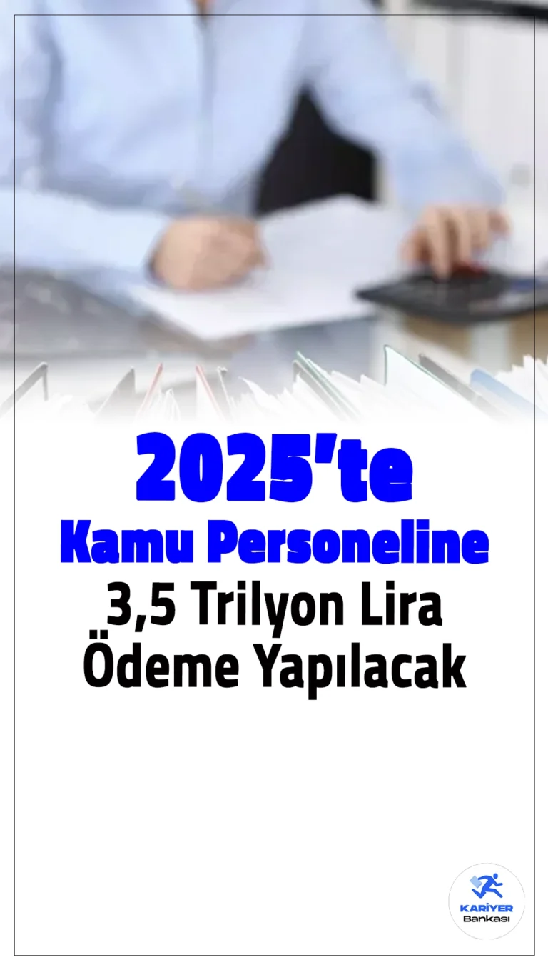 2025’te Kamu Personeline 3,5 Trilyon Lira Ödeme Yapılacak.2025 yılında kamu personeline 3,5 trilyon lira nakdi ödeme yapılacak. Milli Eğitim Bakanlığı, Sağlık Bakanlığı ve Emniyet Genel Müdürlüğü gibi büyük kurumlara ayrılan bütçeler dikkat çekiyor. Kamu idareleri personeline ayrılan bu büyük bütçe, ekonomide önemli bir yer tutuyor.