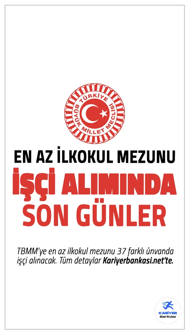 TBMM 275 İşçi Alımı Başvurularında Son Günler.Türkiye Büyük Millet Meclisi (TBMM) işçi alımı başvurularında son günlere girildi.