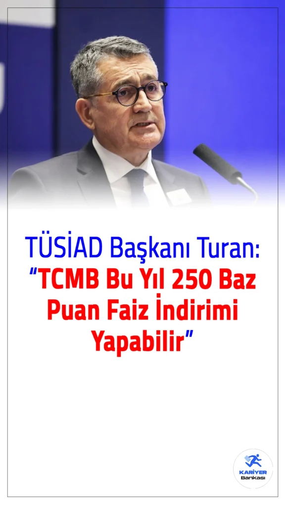 TÜSİAD Yönetim Kurulu Başkanı Orhan Turan, CNBC-e’ye yaptığı açıklamada Merkez Bankası’nın yılın son aylarında faiz indirimi yapabileceğini belirtti. Turan, Merkez Bankası’nın acele etmeden kasım veya aralık ayında 250 baz puanlık bir indirim yapabileceğini öngördüğünü söyledi.