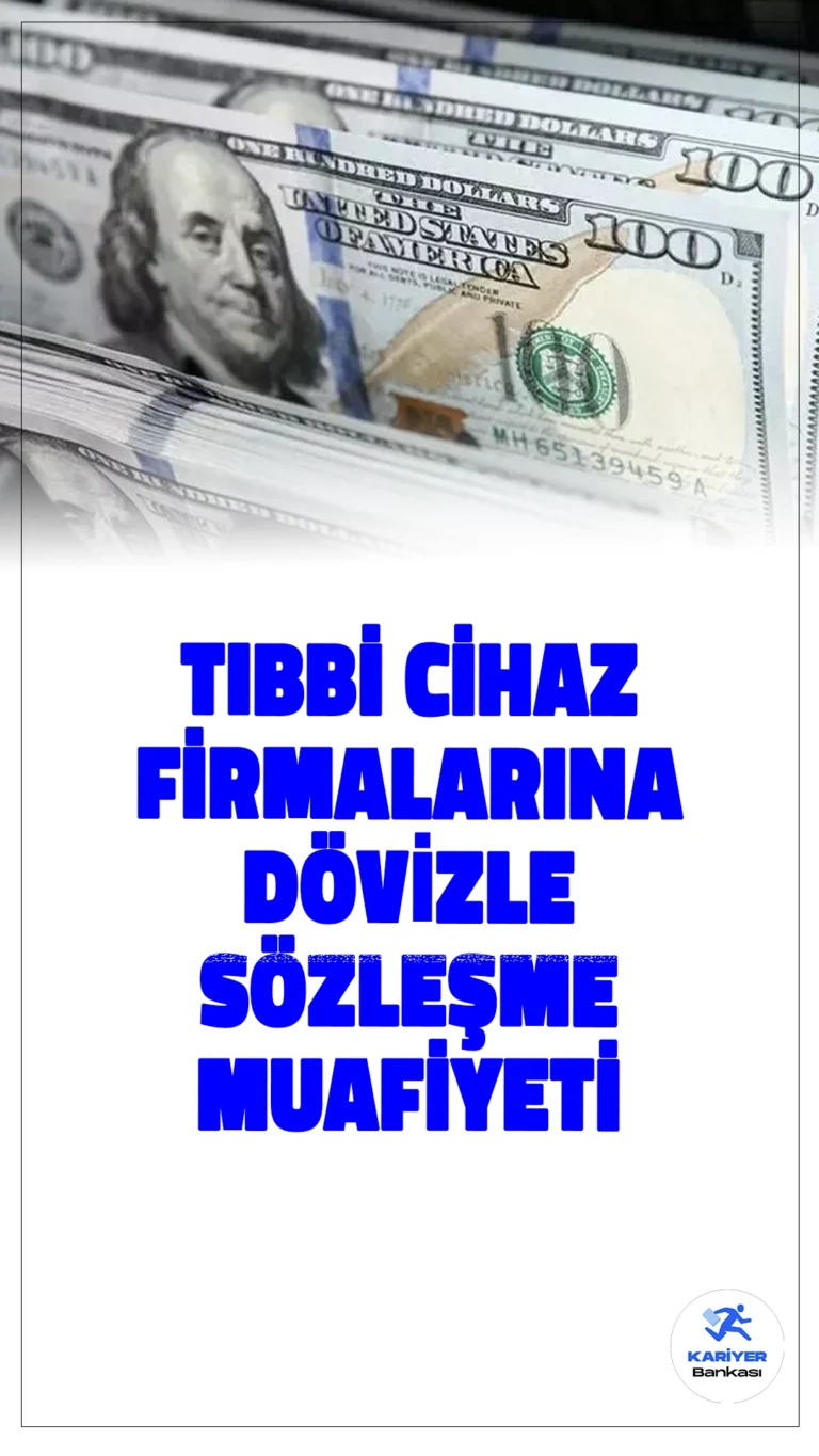 Tıbbi Cihaz Firmalarına Dövizle Sözleşme İmkanı.Tıbbi cihaz yönetmelikleri kapsamında faaliyet gösteren onaylanmış kuruluşlar, imalatçı firmalarla döviz cinsinden sözleşme yapabilecek.