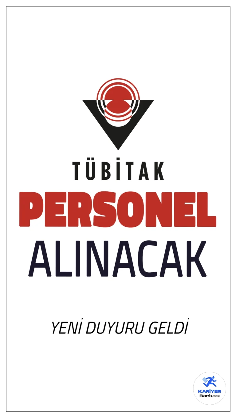 TÜBİTAK 14 Personel Alımı Yapacağı Duyurdu.TÜBİTAK, Türkiye Bilimsel ve Teknolojik Araştırma Kurumu bünyesinde çalışmak üzere çeşitli pozisyonlar için personel alımı yapacak. Adayların ilan edilen pozisyonlara uygun niteliklere sahip olması ve başvurularını Türkiye İş Kurumu'nun (İŞKUR) web sayfası üzerinden yapması gerekmektedir.