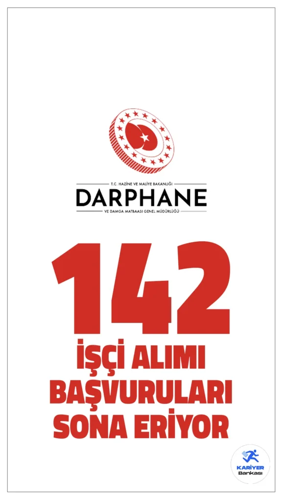 Darphane’ye 142 İşçi Alımı Başvuruları Sona Eriyor