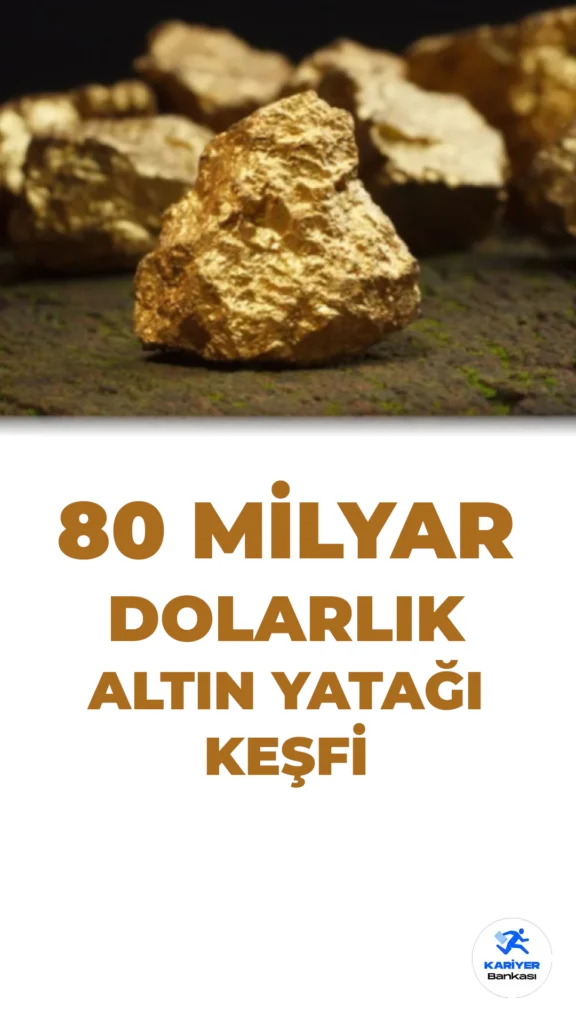 Dünyanın En Büyük Altın Yatağı Keşfedildi: Değeri 80 Milyar Doları Aşıyor!