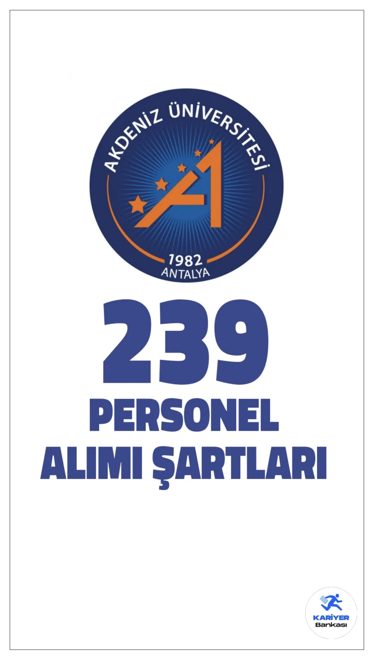 Akdeniz Üniversitesi 239 Personel Alımı Şartları.Akdeniz Üniversitesi sözleşmeli personel alımı başvuruları sürüyor.Başvuru şartları ve başvuru yerine dair tüm detaylar bu haberimizde.
