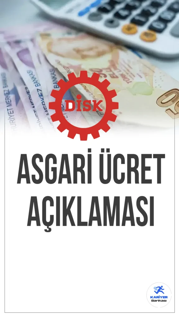 DİSK’ten Asgari Ücret Raporu: İddialara Yanıt Verildi