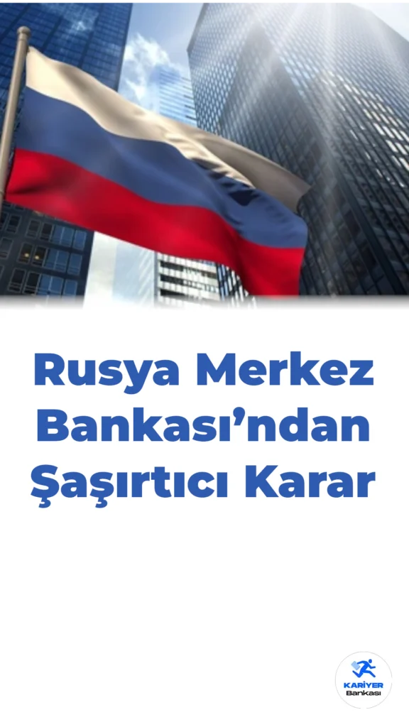 Rusya Merkez Bankası’ndan Şaşırtıcı Karar: Faiz Oranı %21’de Sabit Kaldı