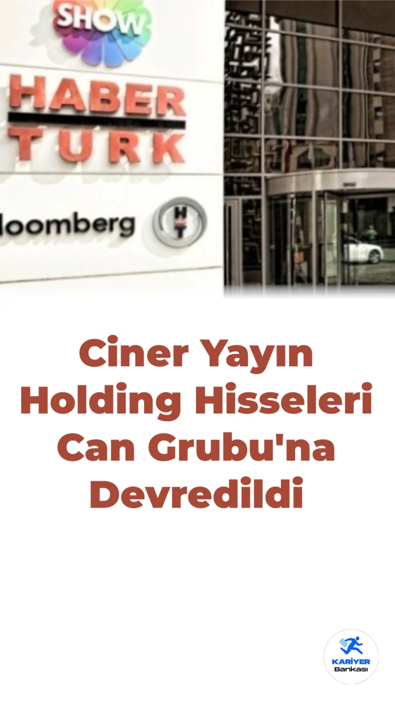 Ciner Yayın Holding Hisseleri Can Grubu’na Devredildi