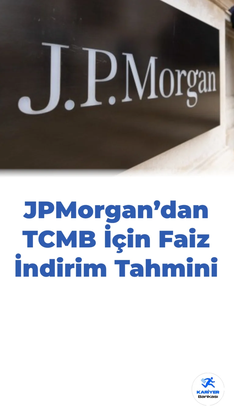 JPMorgan’dan TCMB İçin Faiz İndirim Tahmini