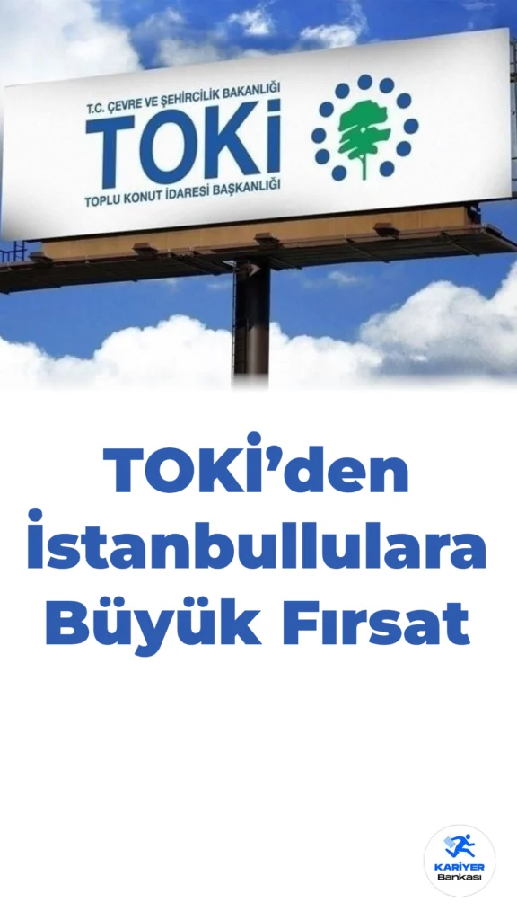 TOKİ’den İstanbullulara Büyük Fırsat: 153 Konut ve 71 İş Yeri Satışta!