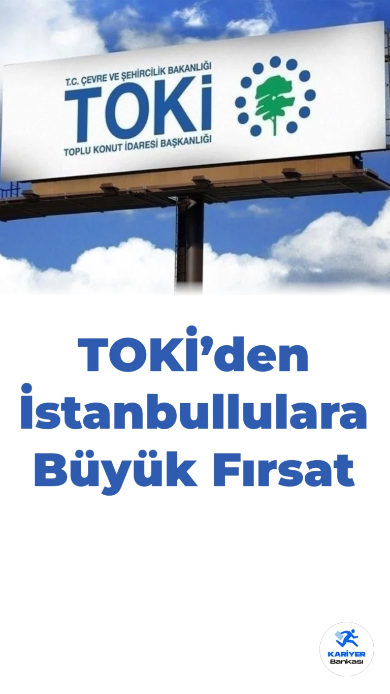 TOKİ’den İstanbullulara Büyük Fırsat: 153 Konut ve 71 İş Yeri Satışta!