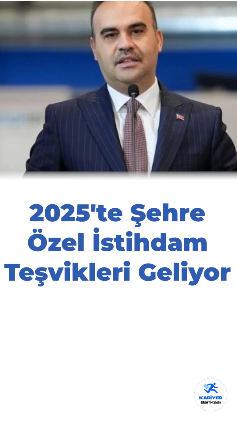 2025’te Şehre Özel İstihdam Teşvikleri Geliyor