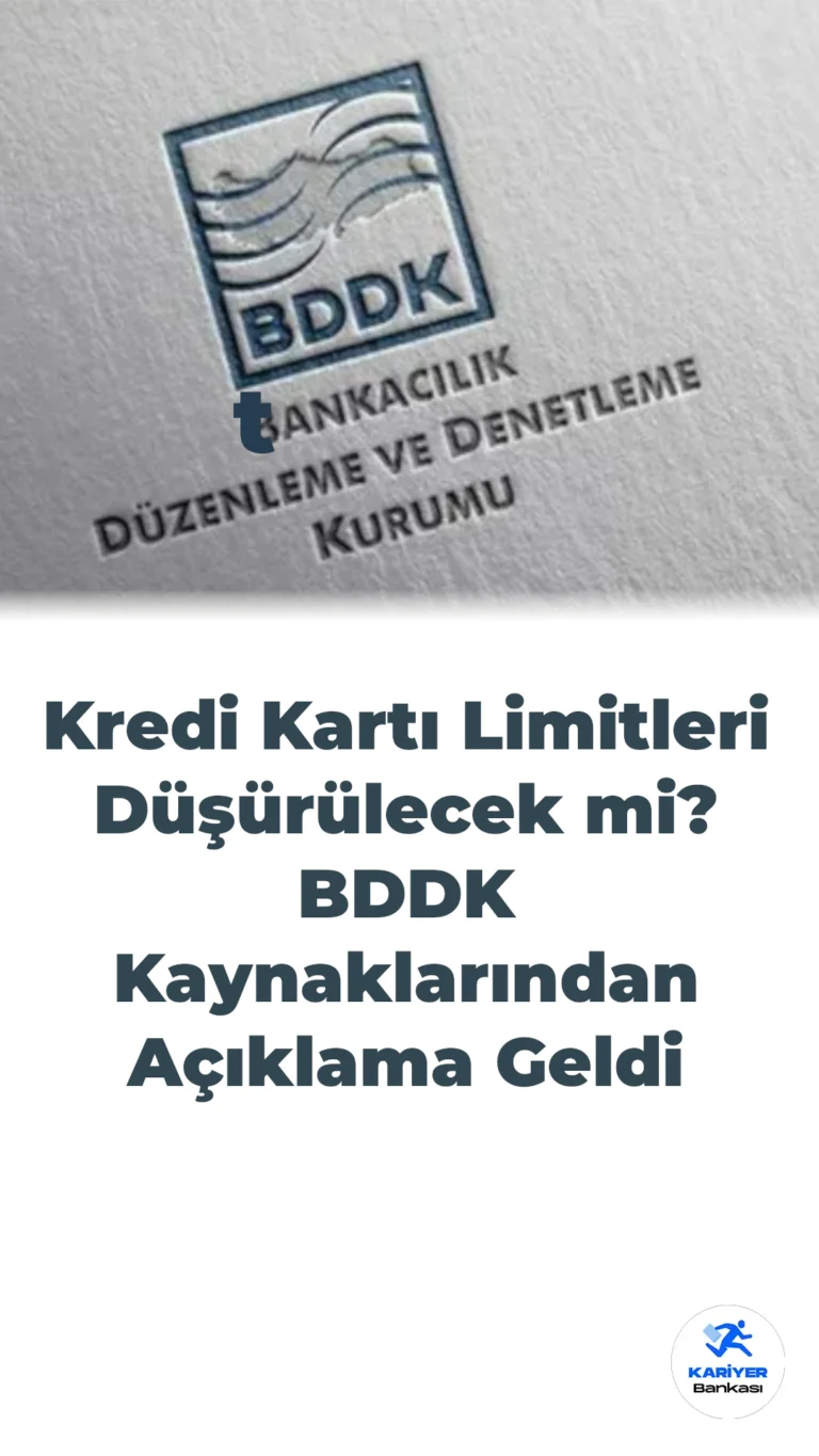 Kredi Kartı Limitleri Düşürülecek mi? BDDK’dan Yanıt Geldi