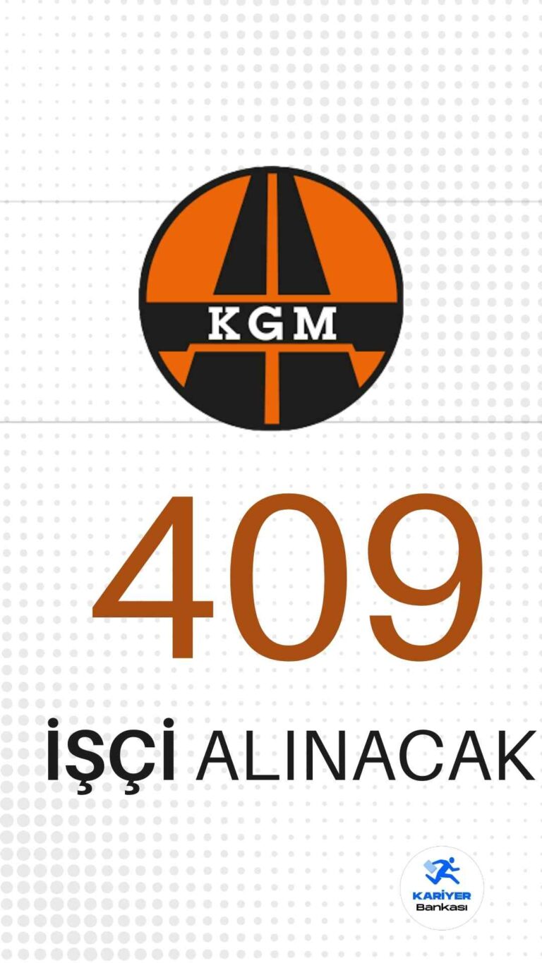 Karayolları Genel Müdürlüğü 409 İşçi Alımı Başvuruları Sürüyor