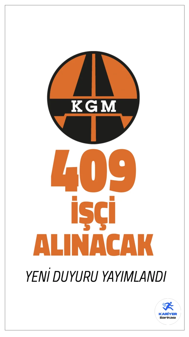 Karayolları Genel Müdürlüğü (KGM) 409 İşçi Alımı Yapacak!Karayolları Genel Müdürlüğü taşra teşkilatında görevlendirilmek üzere toplam 409 sürekli işçi alımı yapacak. Başvuru şartları, kadrolar ve detaylar açıklandı.