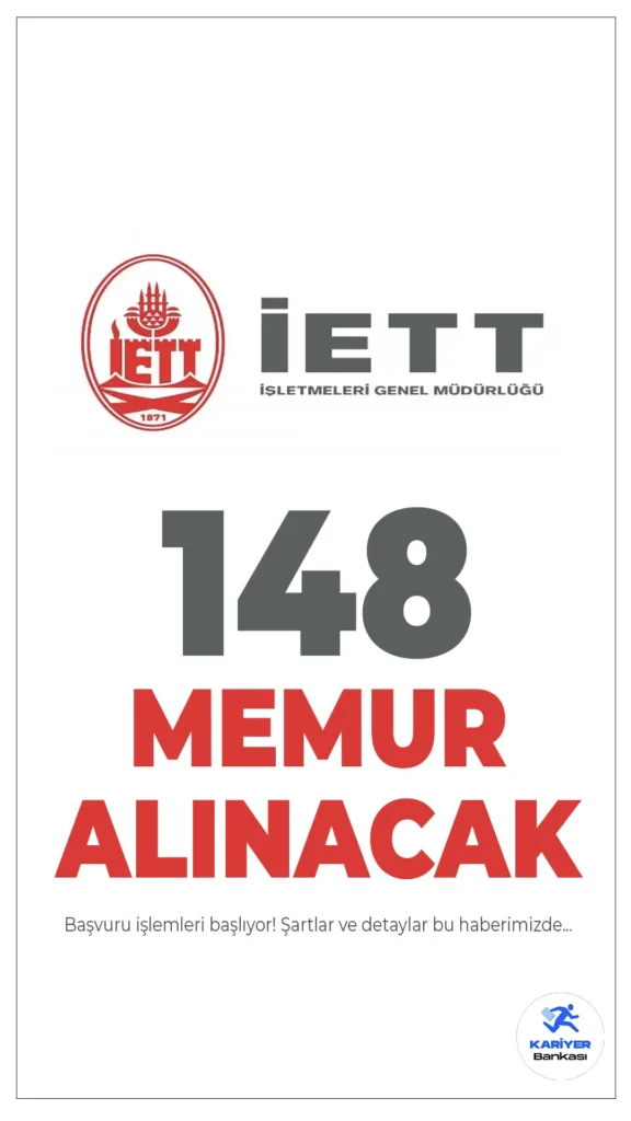 İETT 148 Memur Alımı Yapacak! Başvuru Şartları ve Detaylar…