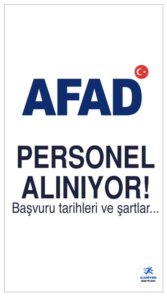 AFAD Yüksek Maaşla Personel Alımı Başvurular Ne Zaman?