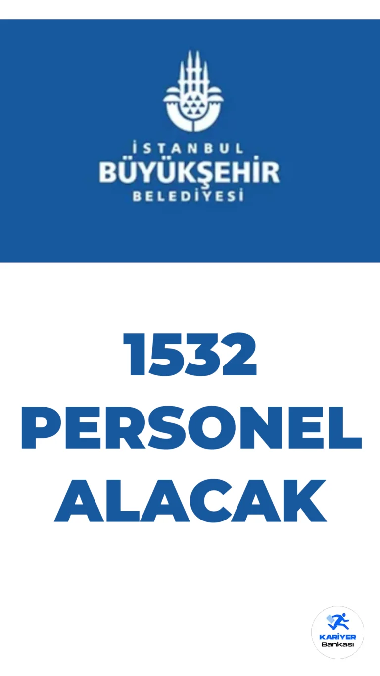 İstanbul Büyükşehir Belediyesi 1532 Personel Alacak