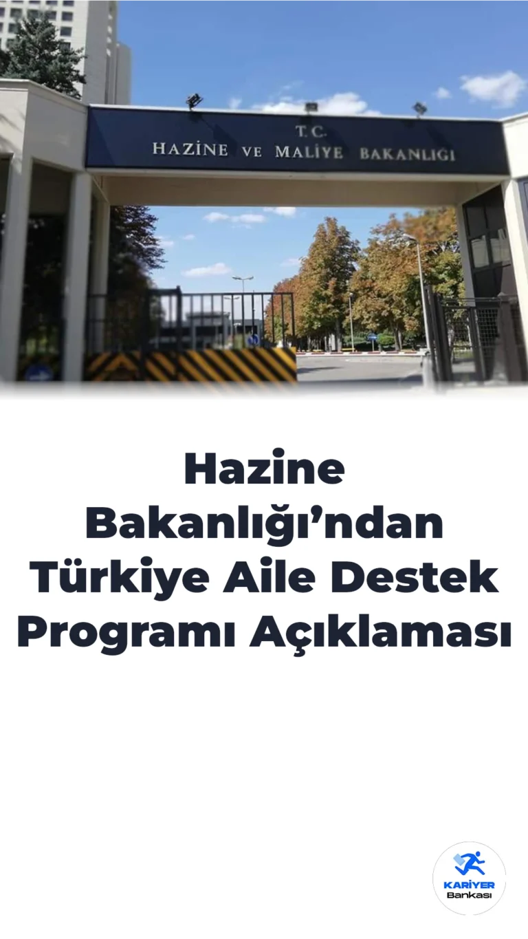 Hazine Bakanlığı’ndan Türkiye Aile Destek Programı Açıklaması