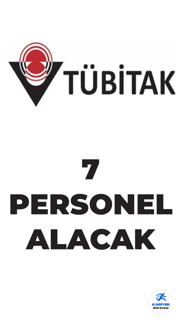 TÜBİTAK 7 Personel Alımı Yapacak