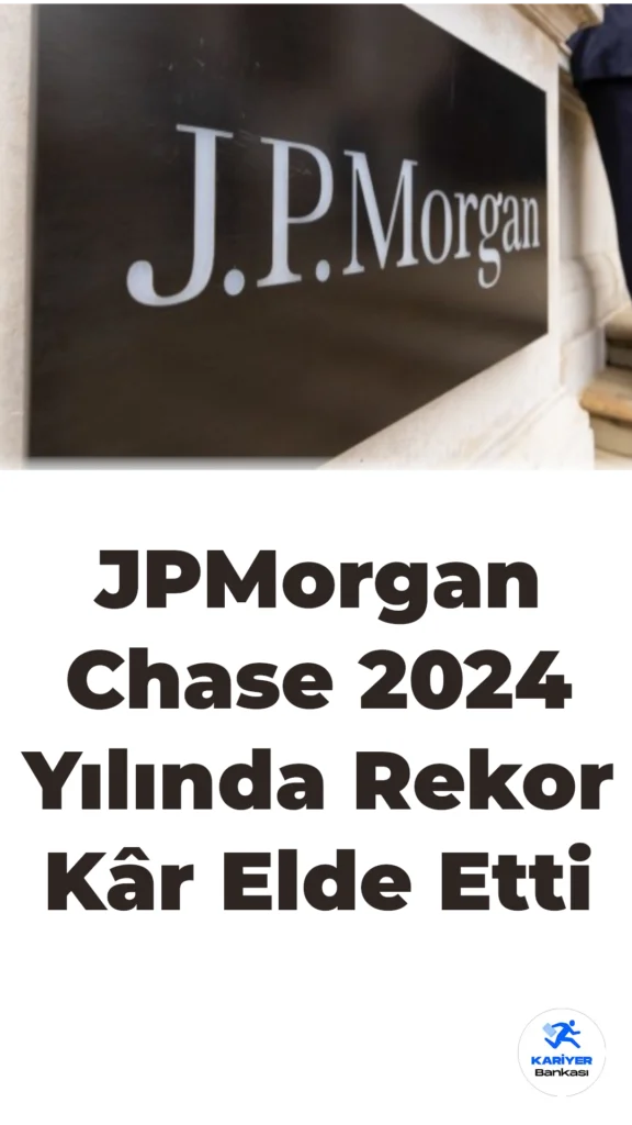 JPMorgan Chase 2024 Yılında Rekor Kâr Elde Etti