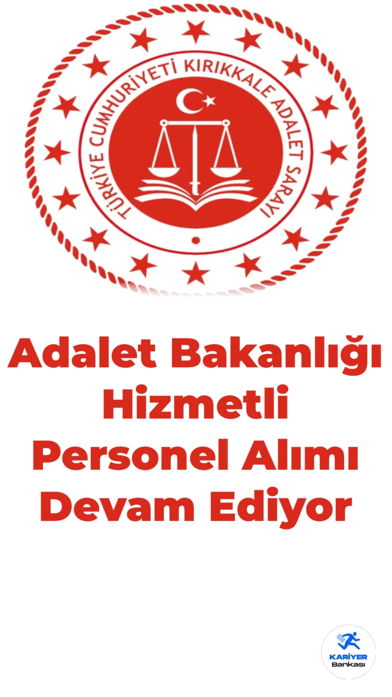 Adalet Bakanlığı 32 Hizmetli Personel Alımı Devam Ediyor