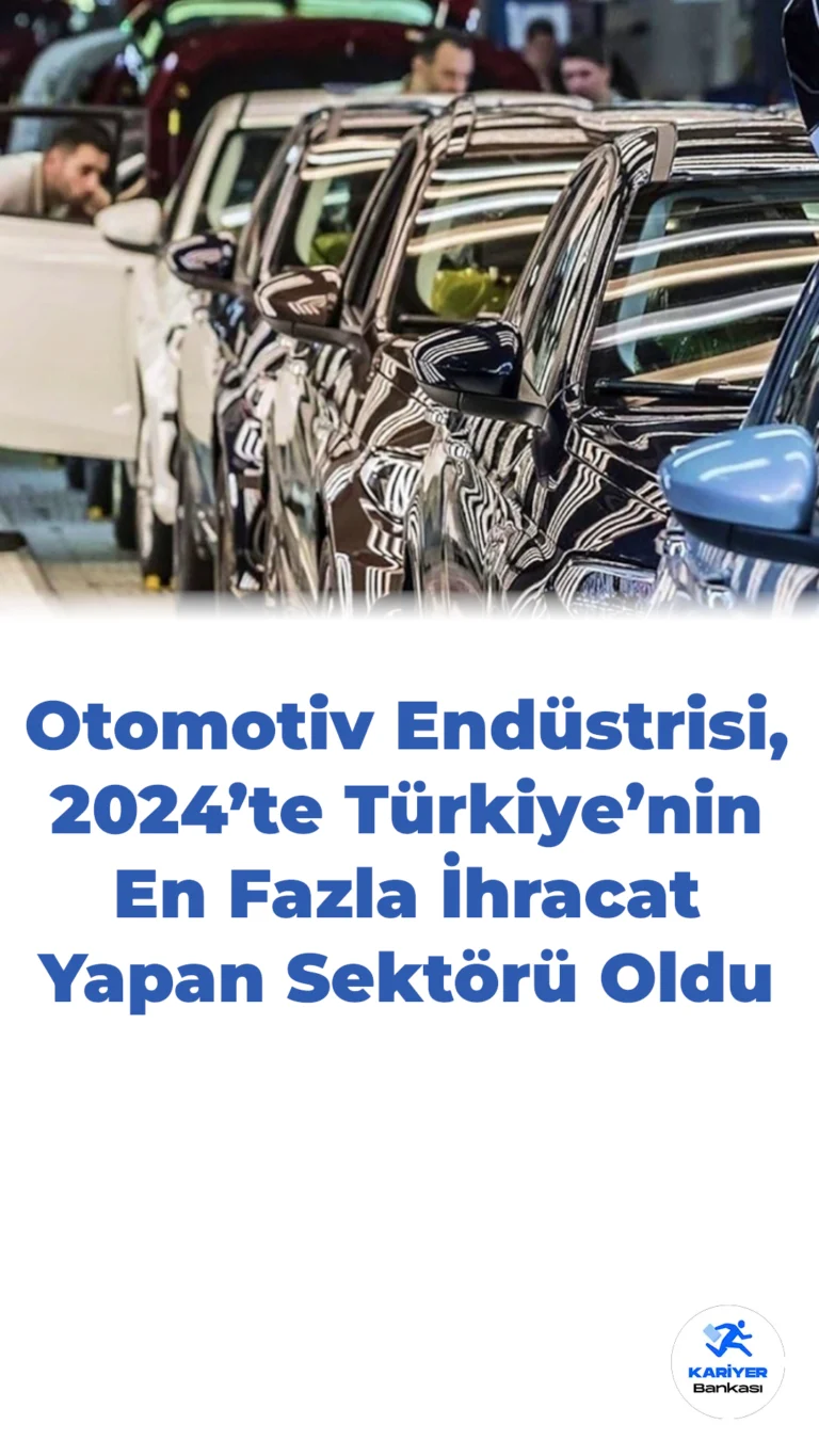 Otomotiv Endüstrisi 2024’te 37,2 Milyar Dolarla İhracat Şampiyonu Oldu!