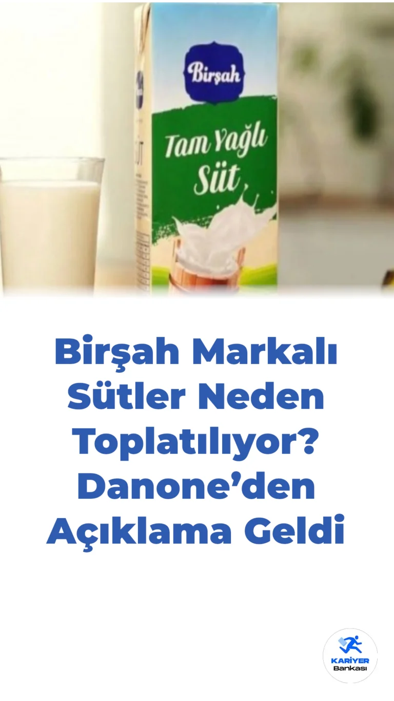 Birşah Markalı Sütler Neden Toplatılıyor? Danone’den Açıklama Geldi