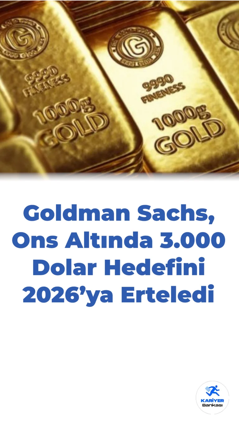 Goldman Sachs, Ons Altında 3.000 Dolar Hedefini 2026’ya Erteledi