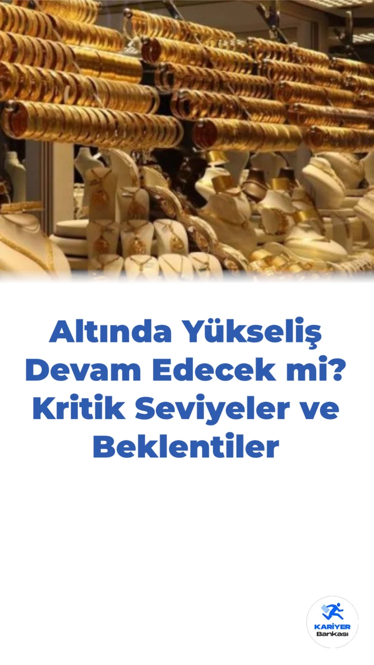 Altında Yükseliş Devam Edecek mi? Kritik Seviyeler ve Beklentiler