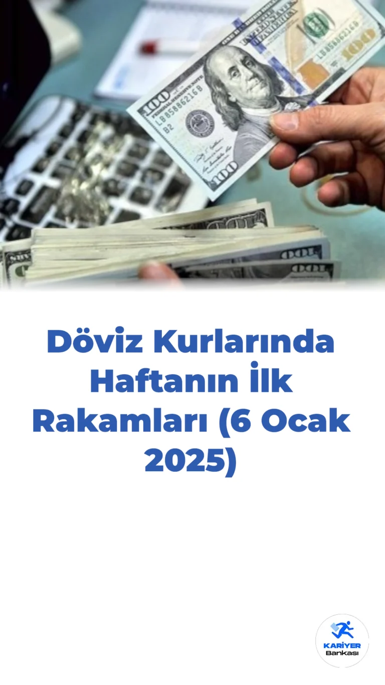 Döviz Kurlarında Haftanın İlk Rakamları (6 Ocak 2025)