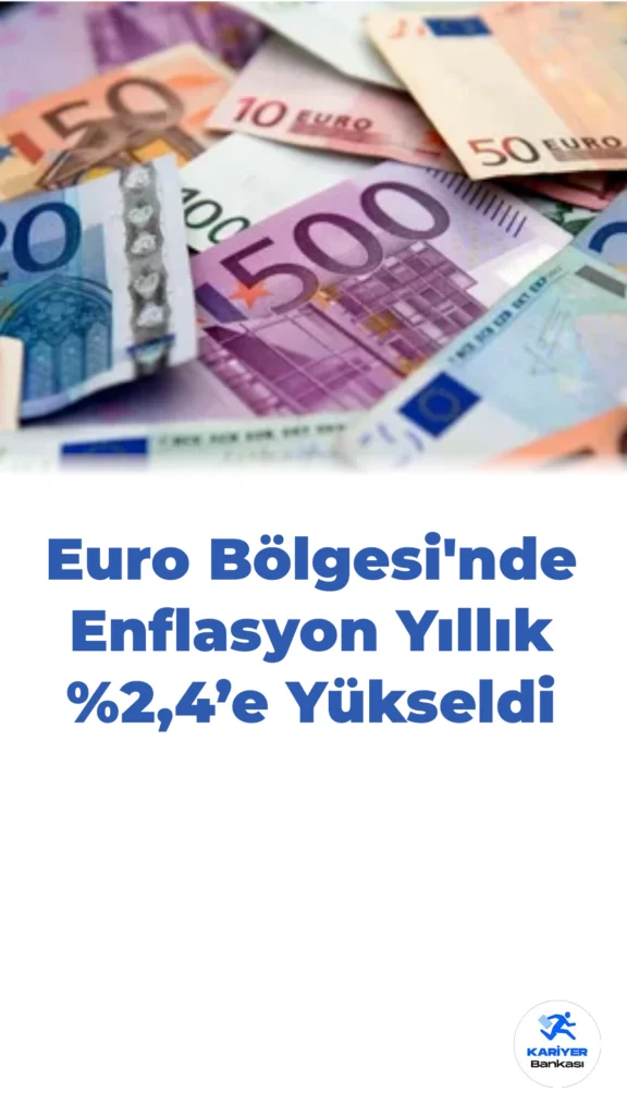 Euro Bölgesi’nde Enflasyon Yıllık %2,4’e Yükseldi