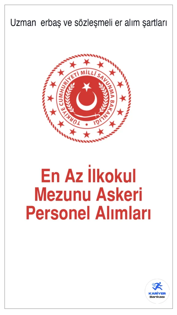 2025 Yılı Uzman Erbaş ve Sözleşmeli Er Alımları Şartlar ve Detaylar
