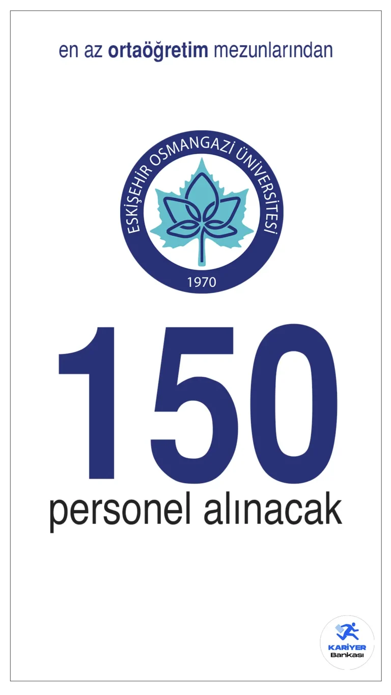 Eskişehir Osmangazi Üniversitesi 150 Sözleşmeli Personel Alacak!
