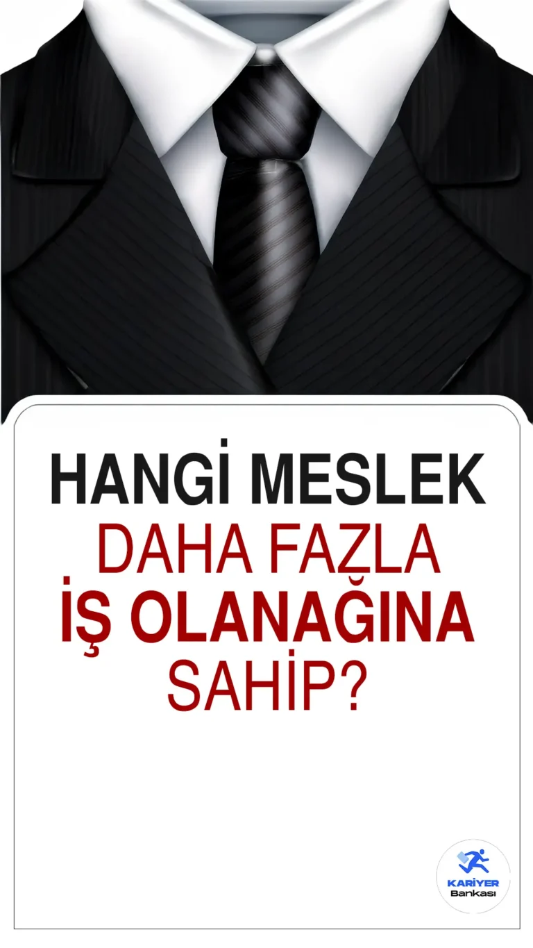 2024 Yılında En Çok Eleman İhtiyacı Duyulan Meslekler Açıklandı