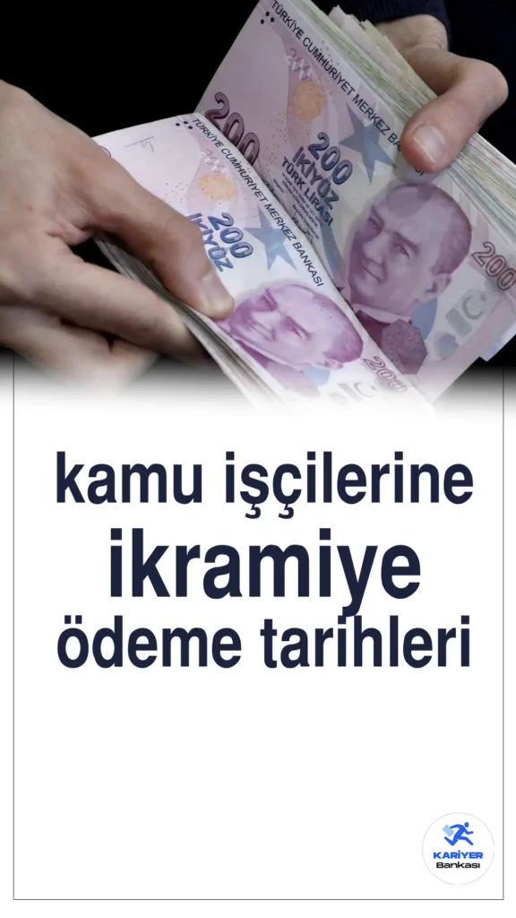 2025 Yılında Kamu İşçilerine Ödenecek İlave Tediyelerin Tarihleri Açıklandı