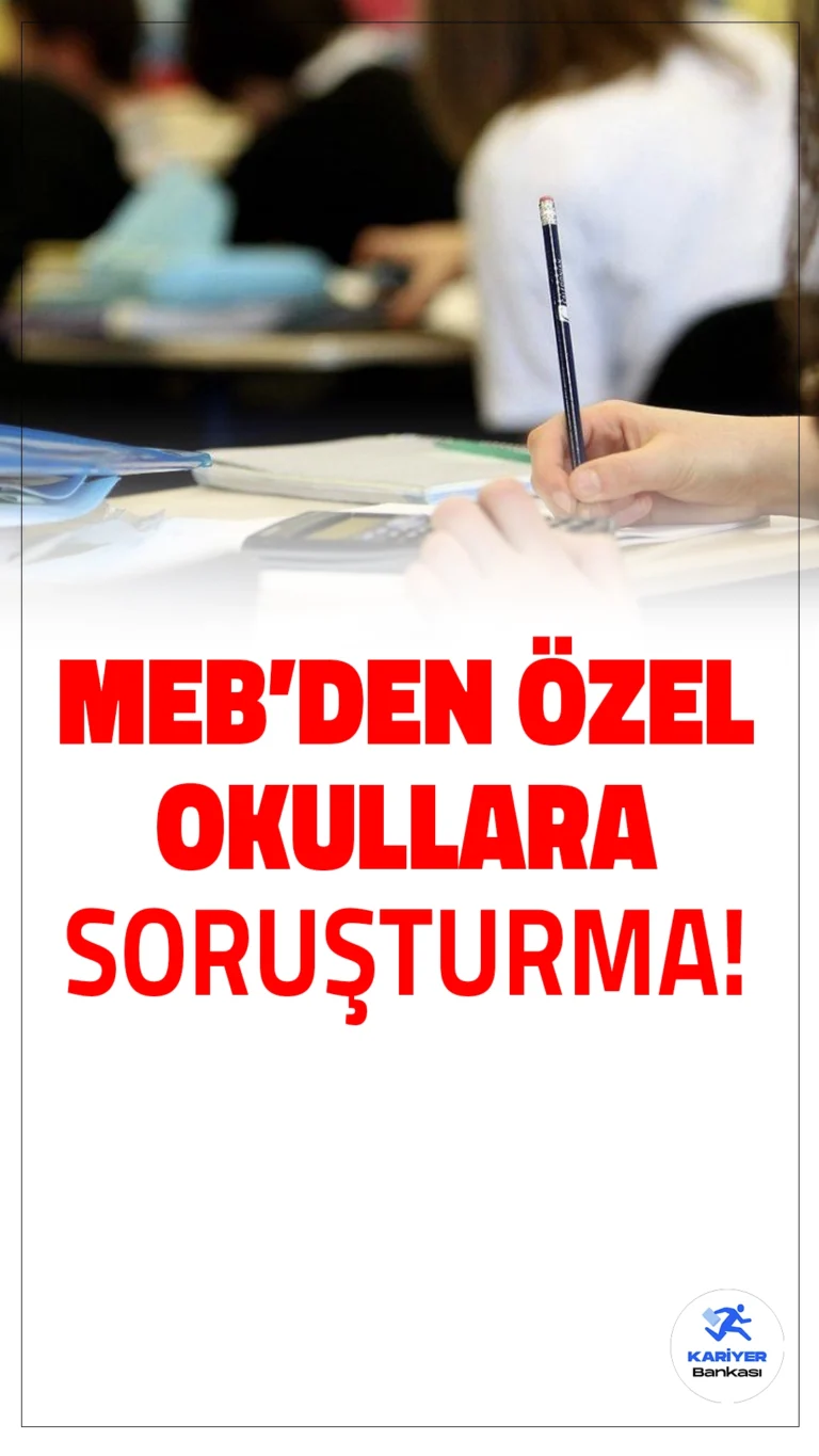 Son Dakika: MEB'den Fahiş Fiyat Talep Eden Özel Okullara Soruşturma Başlatıldı.Milli Eğitim Bakanlığı, fahiş fiyat artışı yapan özel okullara yönelik inceleme ve soruşturma başlattı. Şikayetler ve MEBBİS verileri incelendi.