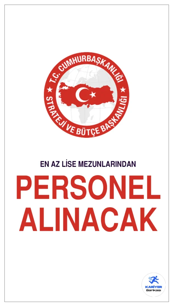 Strateji ve Bütçe Başkanlığı En Az Ortaöğretim Düzeyinden Personel Alıyor