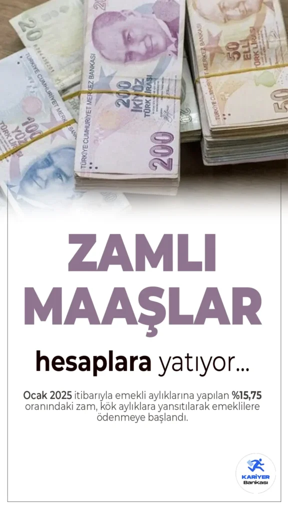 Emekli Maaşlarına %15,75 Zam Yansıtıldı